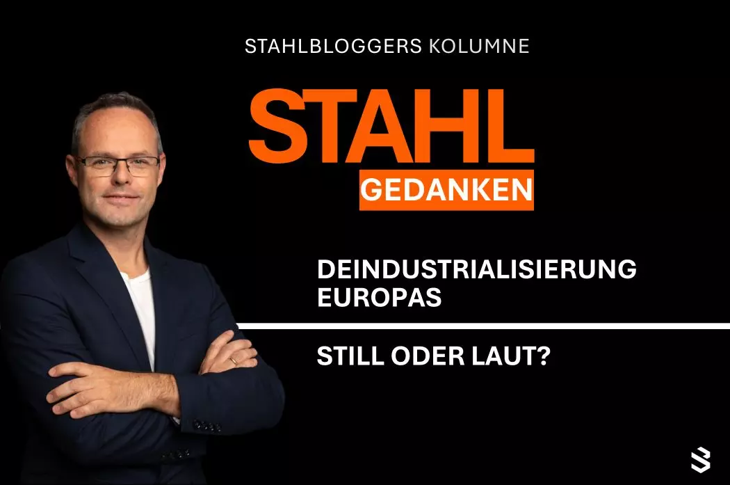 Stahlgedanken: Die große Mutprobe der Stahlindustrie 2 Der Stahlblogger macht sich Gedanken über die Deindustrialisierung Europas.