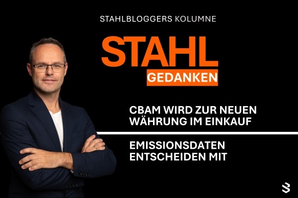 Der Stahlblogger schreibt über den Einfluss von CBAM auf den Einkauf.